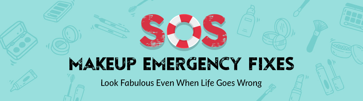 SOS Makeup Emergency Fixes: Look Fabulous Even When Life Goes Wrong