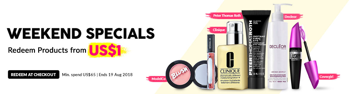 Weekend Specials, Ends 19 Aug 2018. Redeem Great Products from US$1 (min. spend US$65)