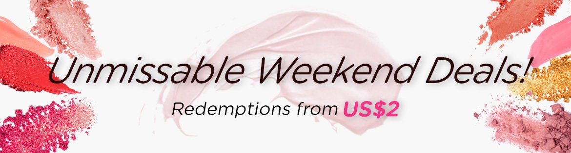 This weekend, redeem great products from US$2 (min. spend US$65)