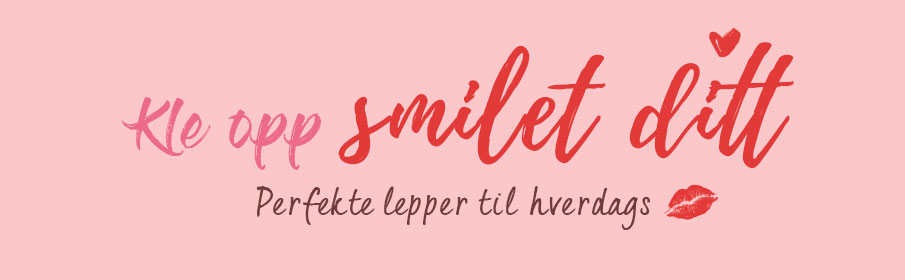 KLE OPP SMILET DITT: Perfekte lepper til hverdags