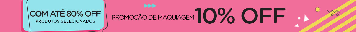 PROMOÇÃO DE MAQUIAGEM 10% OFF + Até 80% Off em Produtos Selecionados