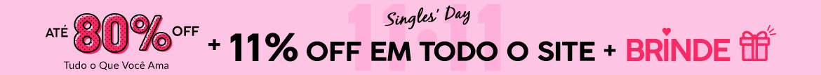 11.11 Singles' Day: Até 80% Off Em Tudo o Que Você Ama + 11% Off Em Todo o Site
