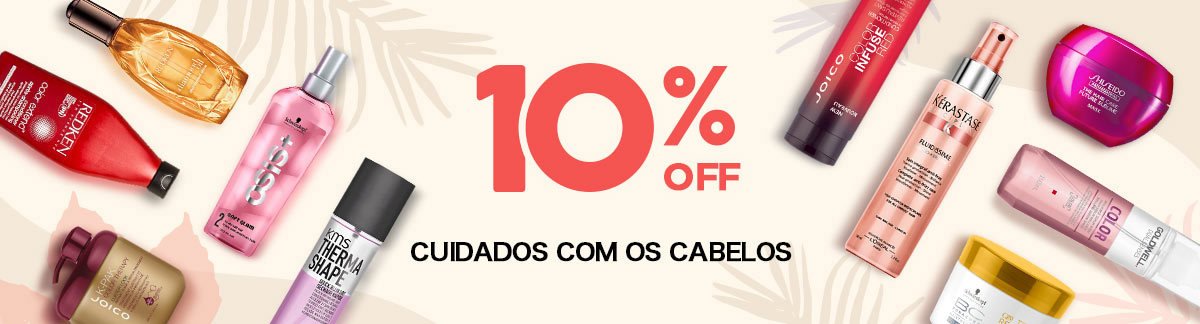 10% Off em Todos os Cuidados com os Cabelos