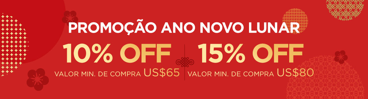 Promoção Ano Novo Lunar: 10% Off min. de compra US$65 | 15% Off min. de compra US$80