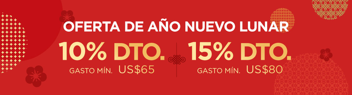 Oferta de Año Nuevo Lunar: 10% Dto. en gasto mín. US$65 | 15% Dto. en gasto mín. US$80